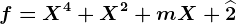 f=X^4+X^2+mX+\widehat2