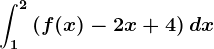 \int1^2\left ( f(x)-2x+4 \right )dx