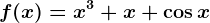 f(x)=x^3+x+\cos x