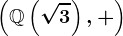 \left(\mathbbQ\left(\sqrt3\right),+\right)