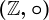 \left(\mathbbZ,\circ\right)