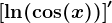 \left [ \ln(\cos(x)) \right ]'