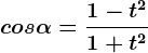 cos \alpha =\frac1-t^21+t^2