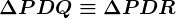 \Delta PDQ \equiv \Delta PDR