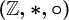 \left(\mathbbZ,*,\circ\right)