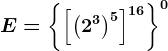 E= \left \ \left [ \left ( 2^3 \right )^5 \right ]^16 \right \^0