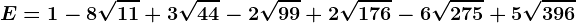 E=1-8\sqrt11+3\sqrt44-2\sqrt99+2\sqrt176-6\sqrt275+5\sqrt396