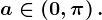 a\in \left ( 0,\pi \right ).