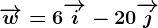 \overrightarroww=6\overrightarrowi-20\overrightarrowj