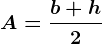 A=\fracb+h2