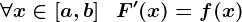 \forall x\in\left [ a,b \right ]\; \; F'(x)=f(x)