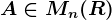 A\in Mn(R)