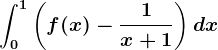 \int0^1\left ( f(x)-\frac1x+1 \right )dx