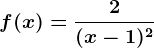 f(x)=\frac2(x-1)^2