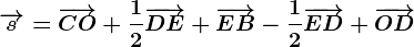 \overrightarrows=\overrightarrowCO+\frac12\overrightarrowDE+\overrightarrowEB-\frac12\overrightarrowED+\overrightarrowOD