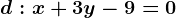 d:x+3y-9=0