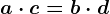 a\cdot c =b\cdot d