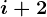 i+2