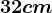 32cm