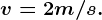 v=2m/s.