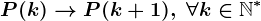 P(k)--> P(k+1),\;\forall k\in\mathbbN^*