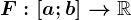 \dpi120 F:\left [ a;b \right ]--> \mathbbR