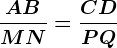 \fracABMN=\fracCDPQ
