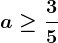 a\geq \frac35