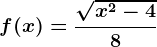 f(x)=\frac\sqrtx^2-48